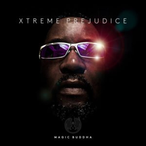 magic buddha - xtreme prejudice album cover